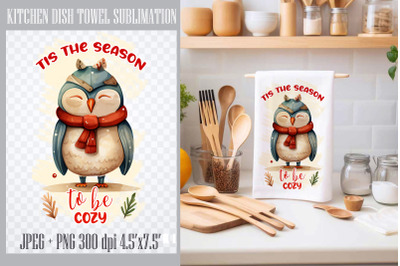 Tis the Season to be Cozy| Kitchen Towel Sublimation PNG