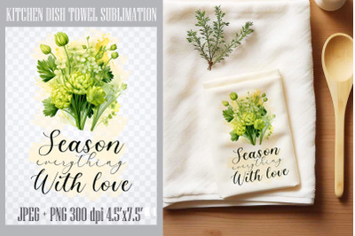 Season EVERYTHING WITH LOVE | Kitchen Dish Towel Sublimation