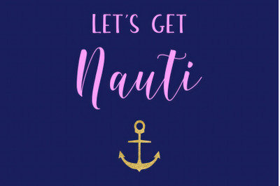 Let&#039;s Get Nauti SVG