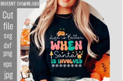 Life is Better when Santa is Involved SVG cut file,Christmas Retro Des