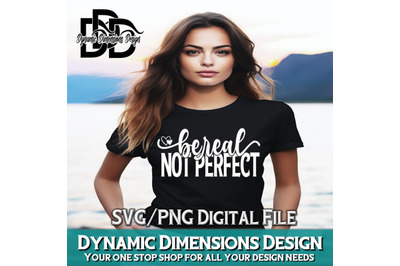 Be Real Not Perfect SVG PNG , Strong Woman, Worthy Svg, Inspirational