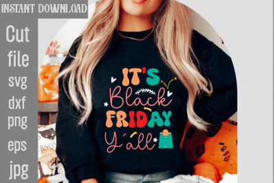 It&amp;&23;039;s Black Friday Y&amp;&23;039;all SVG cut file&2C;today black friday&2C;Official black