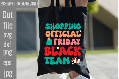 Shopping Official Friday Black Team SVG cut file&2C;today black friday&2C;Of