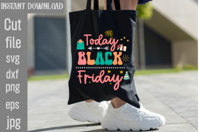 Today Black Friday SVG cut file&2C;today black friday&2C;Official black frid
