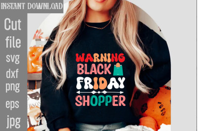 Warning Black Friday Shopper SVG cut file&2C;today black friday&2C;Official