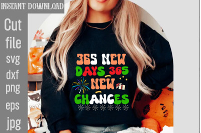 365 New Days 365 New Chances SVG cut file&2C;Happy New Year 2024 Png &2C; Di