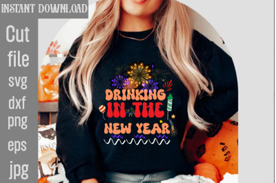 Drinking In The New Year SVG cut file&2C;Happy New Year 2024 Png &2C; Disco