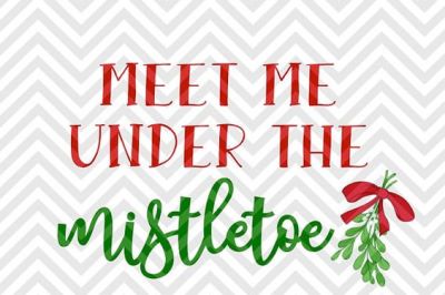 Meet Me Under the Mistletoe Christmas Cute SVG and DXF Cut File • Png • Download File • Cricut • Silhouette