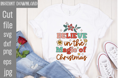 Believe In The Magic Of Christmas SVG cut file&2C;Christmas Sublimation B