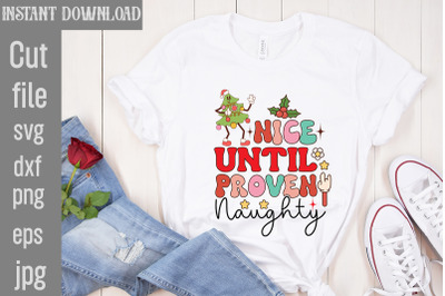 Nice Until Proven Naughty &2C;Christmas Sublimation Bundle &2C;Retro Christm