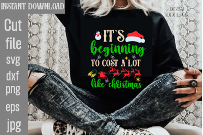 It&amp;&23;039;s Beginning To Cost A Lot Like Christmas SVG cut file&2C;Christmas SVG