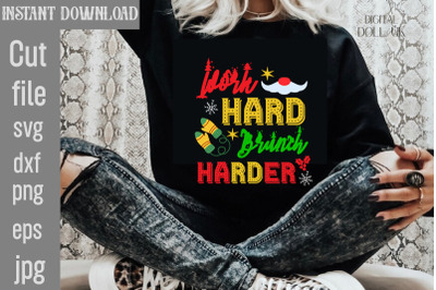 Work Hard Brunch Harder SVg cut file,Christmas SVG Design, Christmas T