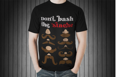 Don&#039;t Bash the &#039;Stache Mustache | SVG | PNG | DXF | EPS