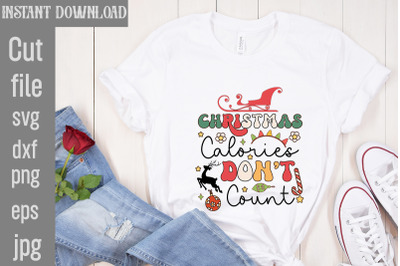 Christmas Calories Don&amp;&23;039;t Count SVG cut file&2C;funny Christmas png&2C; retro