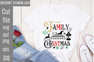 Family Christmas SVG cut file,Funny Christmas Shirt, Cut File for Cric