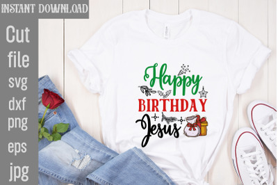 Happy Birthday Jesus SVG cut file&2C;Funny Christmas Shirt&2C; Cut File for