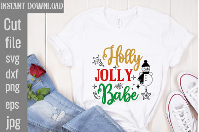 Holly Jolly Babe SVG cut file,Funny Christmas Shirt, Cut File for Cric