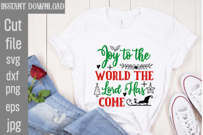 Joy to the World the Lord Has Come SVG cut file,Funny Christmas Shirt,