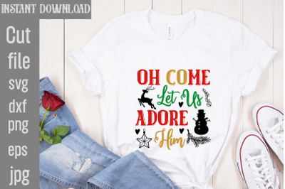 Oh Come Let Us Adore Him SVG cut file&2C;Funny Christmas Shirt&2C; Cut File