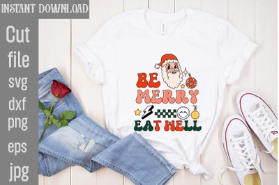 Be Merry Eat Well PNG Sublimation,Christmas Retro Designs Christmas Su