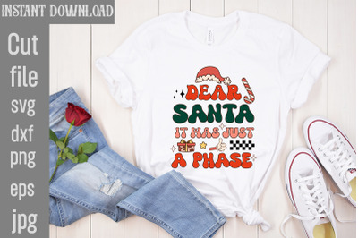 Dear Santa It Was Just a Phase PNG Sublimation&2C;Christmas Retro Designs