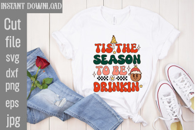 Tis the Season to Be Drinkin PNG Sublimation&2C;Christmas Retro Designs C