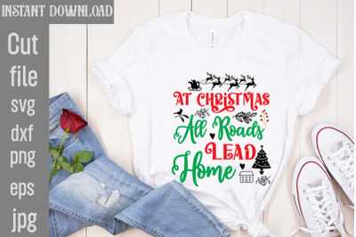 At Christmas All Roads Lead Home SVG cut file,Christmas SVG Design, Ch