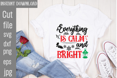 Everything is Calm and Bright SVG cut file,Christmas SVG Design, Chris