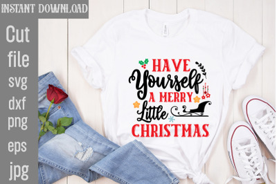 Have Yourself a Merry Little Christmas SVG cut file&2C;Christmas SVG Desi