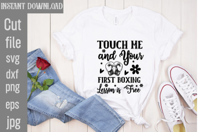 Touch Me And Your First Boxing Lesson Is Free SVG cut file,Boxing Svg