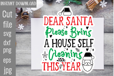 Dear Santa Please Bring a House Self Cleaning this Year SVG cut file,R