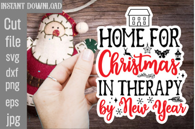 Home for Christmas in Therapy by New Year SVG cut file&2C;Christmas Stick