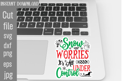 Snow Worries It&amp;&23;039;s All Under Control SVG cut file&2C;Christmas Stickers Bu