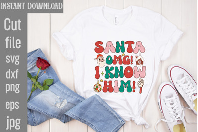 Santa Omg&21; I Know Him&21;&2C;Retro Christmas Sublimation Bundle Christmas Bu