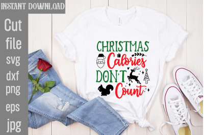 Christmas Calories Don&#039;t Count SVG cut file,Christmas SVG Design, Chri