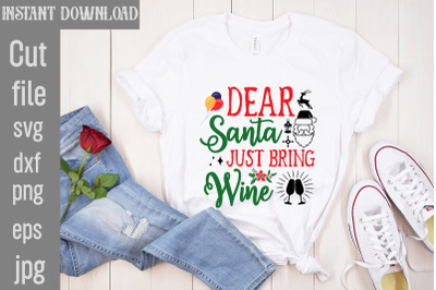 Dear Santa Just Bring Wine SVG cut file&2C;Christmas SVG Design&2C; Christma