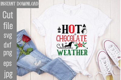 Hot Chocolate Weather SVG cut file,Christmas SVG Design, Christmas Tre