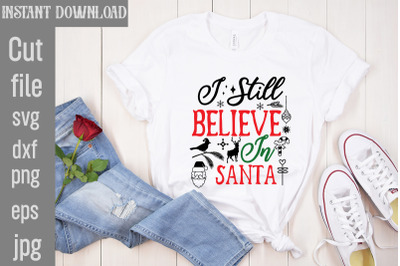 I Still Believe In Santa SVG cut file&2C;Christmas SVG Design&2C; Christmas