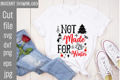 Not Made For Winter SVG cut file,Christmas SVG Design, Christmas Tree