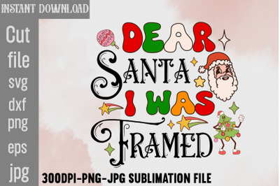 Dear Santa I Was Framed SVG cut file&2C;Retro Christmas Bundle&2C; Christmas