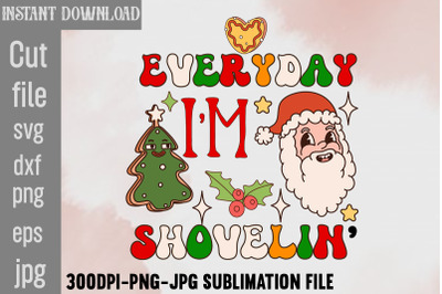 Everyday I&amp;&23;039;m Shovelin&amp;&23;039;&2C;Retro Christmas Bundle&2C; Christmas Sublimation B