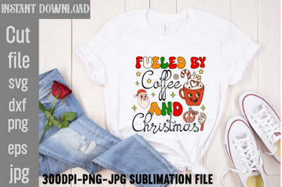 Fueled By Coffee And Christmas,Retro Christmas Bundle, Christmas Subli