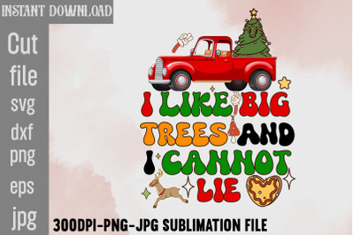 I Like Big Trees And I Cannot Lie&2C;Retro Christmas Bundle&2C; Christmas Su