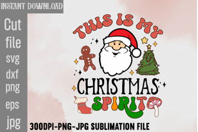 This Is My Christmas Spirit,Retro Christmas Bundle, Christmas Sublimat