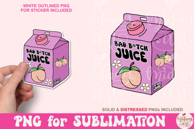 Bad B*tch Juice PNG, Digital Sublimation File, Juice Box PNG