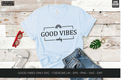 Good Vibes Only Svg, Mental Health Svg, Motivational Svg