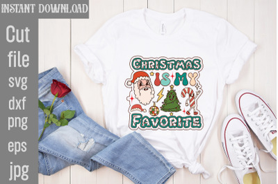 Christmas is My Favorite,Christmas Retro Designs Christmas Sublimation