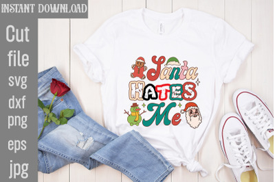 Santa Hates Me&2C;Christmas Retro Designs Christmas Sublimation Png Tis T