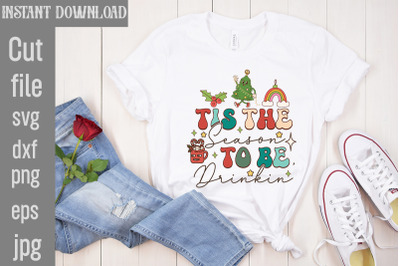 Tis the Season to Be Drinkin&amp;&23;039;&2C;Christmas Retro Designs Christmas Sublim