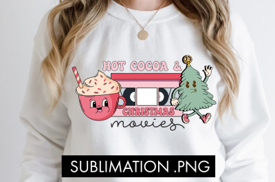 Hot Cocoa And Christmas Movies PNG Sublimation